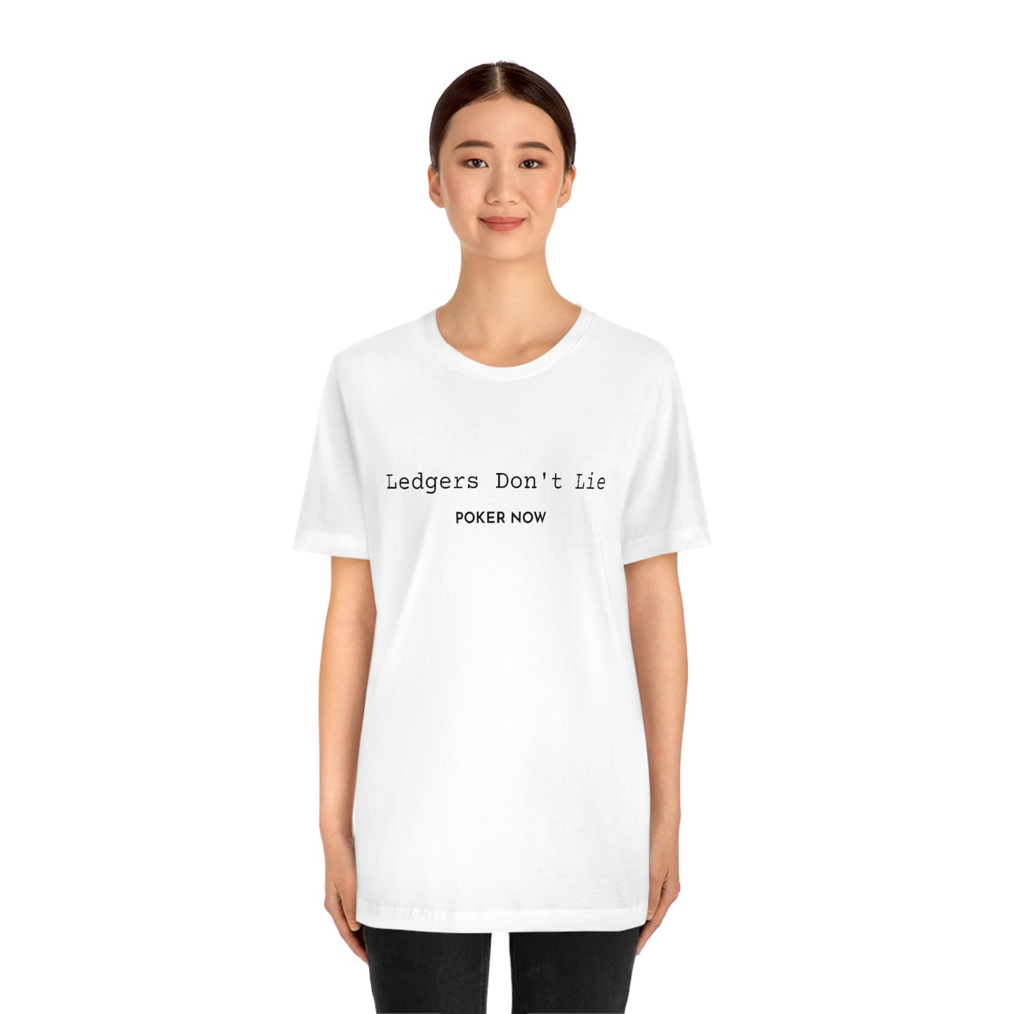 Ledgers Don't Lie Poker Now Short Sleeve Tee