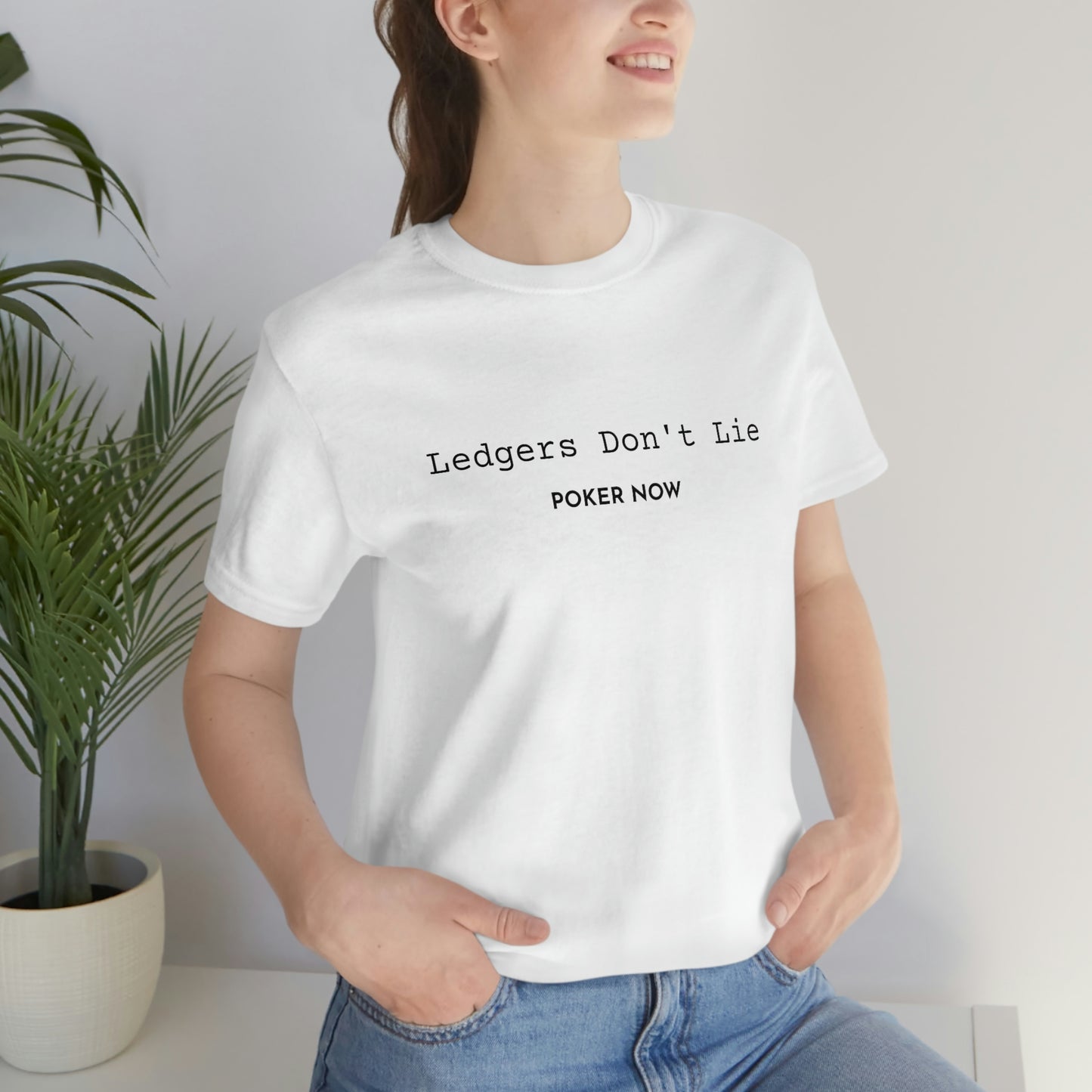 Ledgers Don't Lie Poker Now Short Sleeve Tee