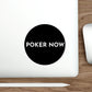 Die-Cut Poker Now Stickers